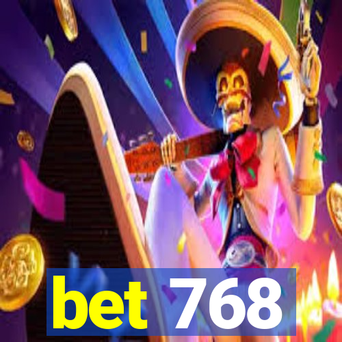 bet 768